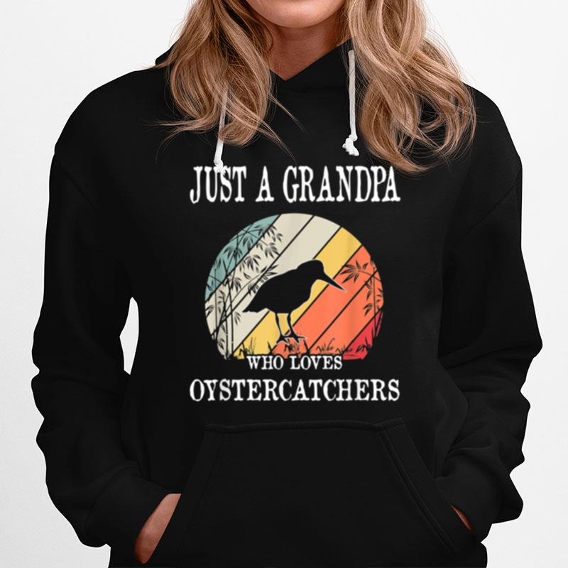 Just A Grandpa Who Loves Oystercatchers Hoodie