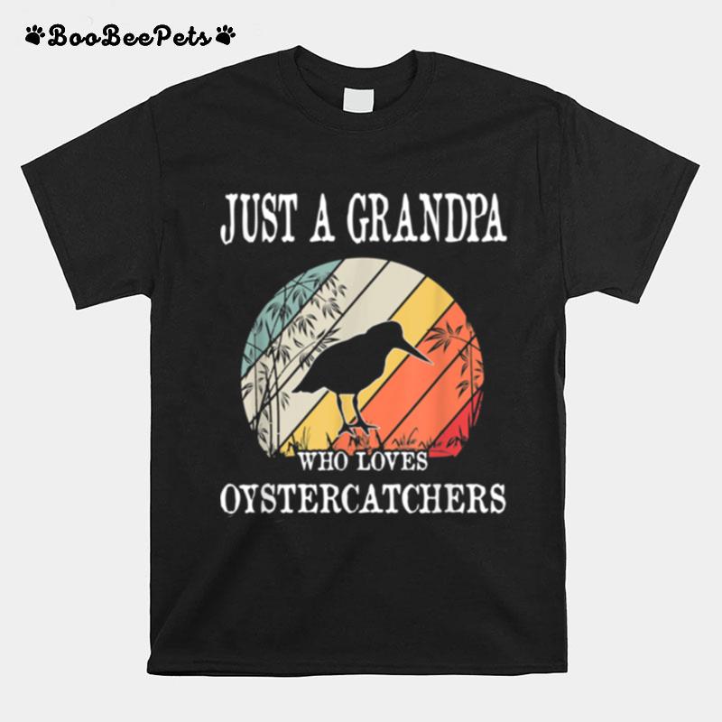 Just A Grandpa Who Loves Oystercatchers T-Shirt