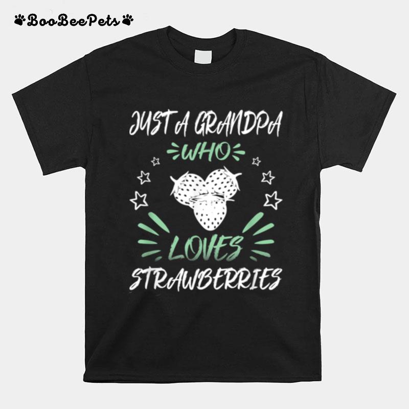 Just A Grandpa Who Loves Strawberries T-Shirt