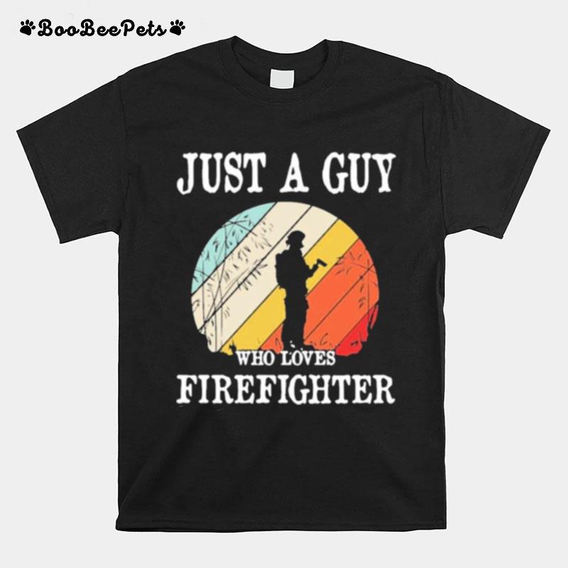 Just A Guy Who Loves Firefighter Vintage T-Shirt