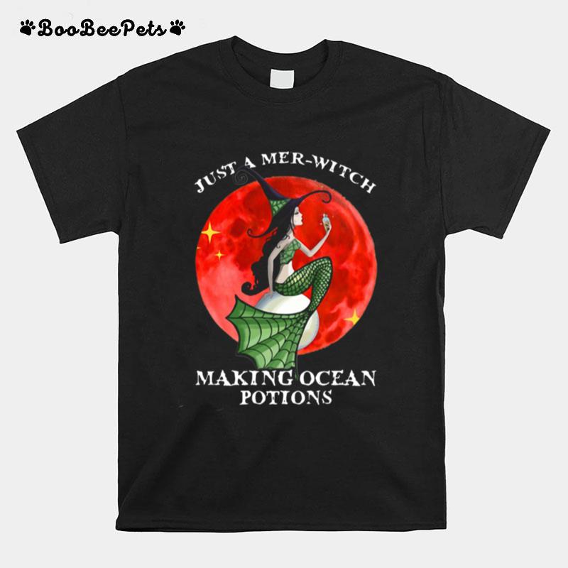 Just A Mer Witch Making Ocean Potions T-Shirt