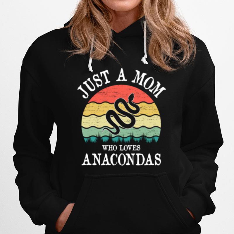 Just A Mom Who Loves Anacondas Hoodie