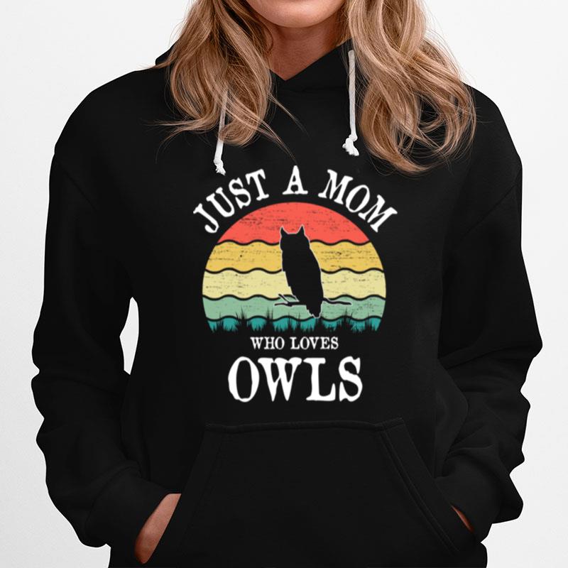 Just A Mom Who Loves Owls Hoodie