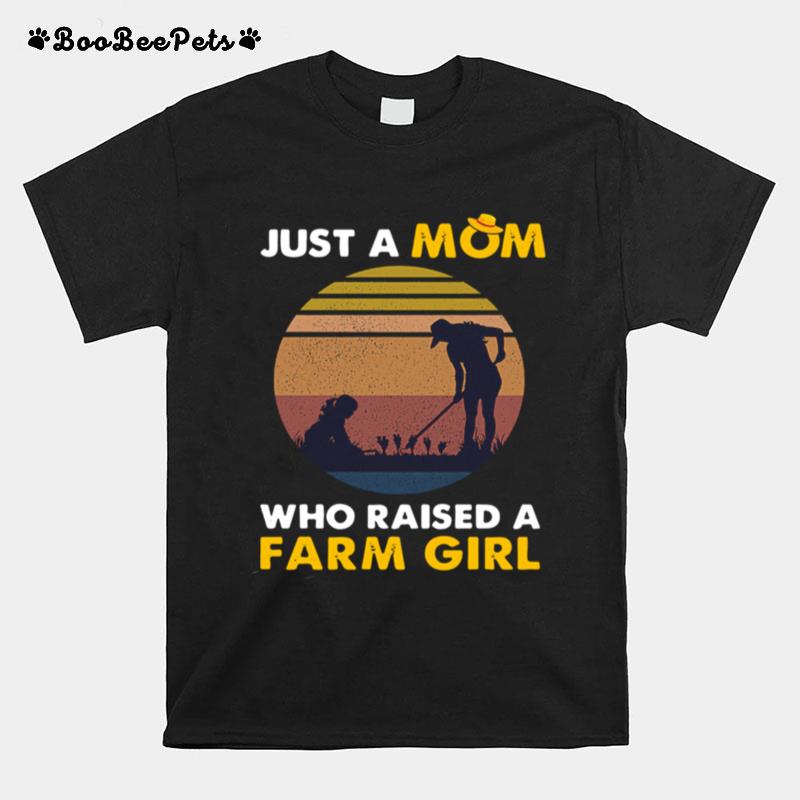 Just A Mom Who Raised A Farm Girl Vintage T-Shirt