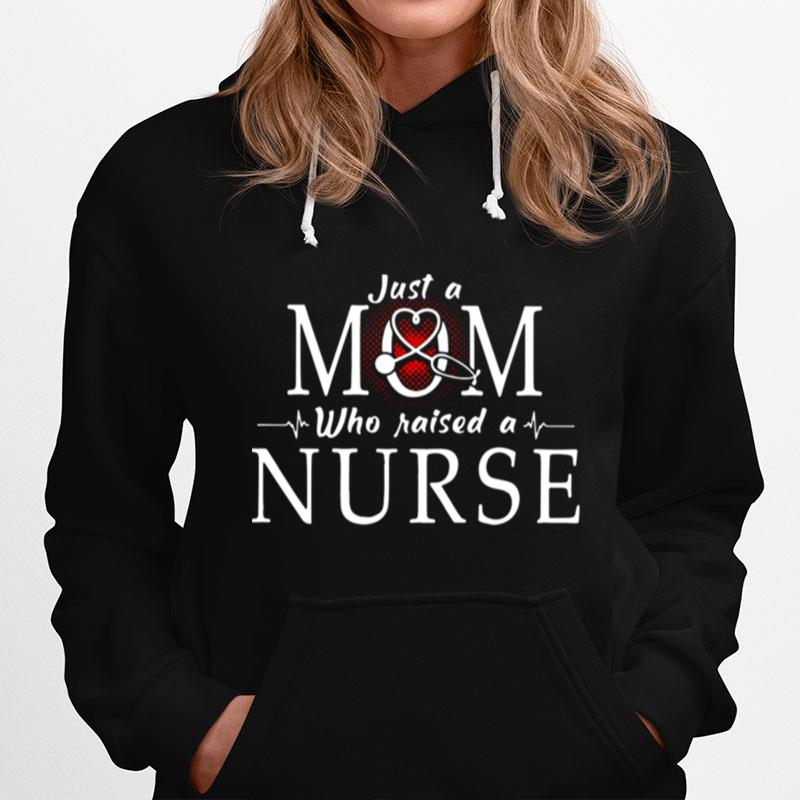 Just A Mom Who Raised A Nurse Angel Hoodie