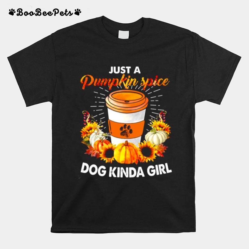 Just A Pumpkin Spice Dog Kind Girl T-Shirt