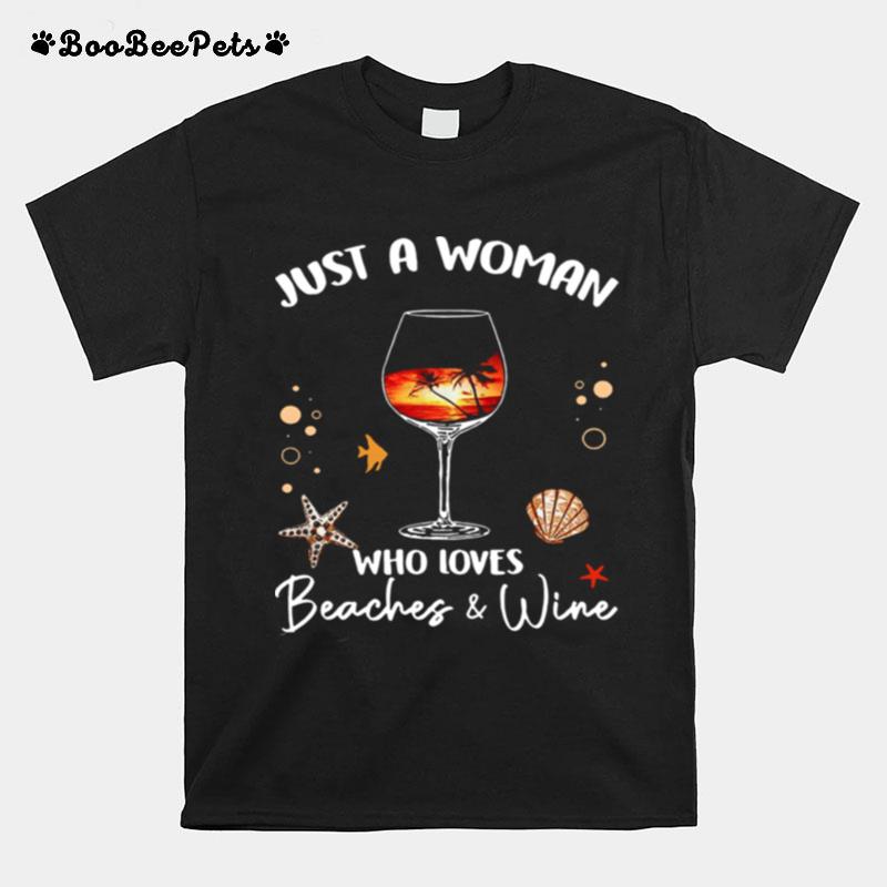 Just A Woman Who Loves Beaches And Wine T-Shirt