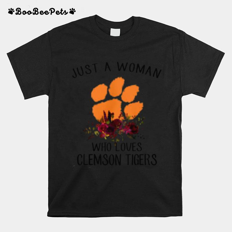 Just A Woman Who Loves Clemson Tigers Flowers T-Shirt