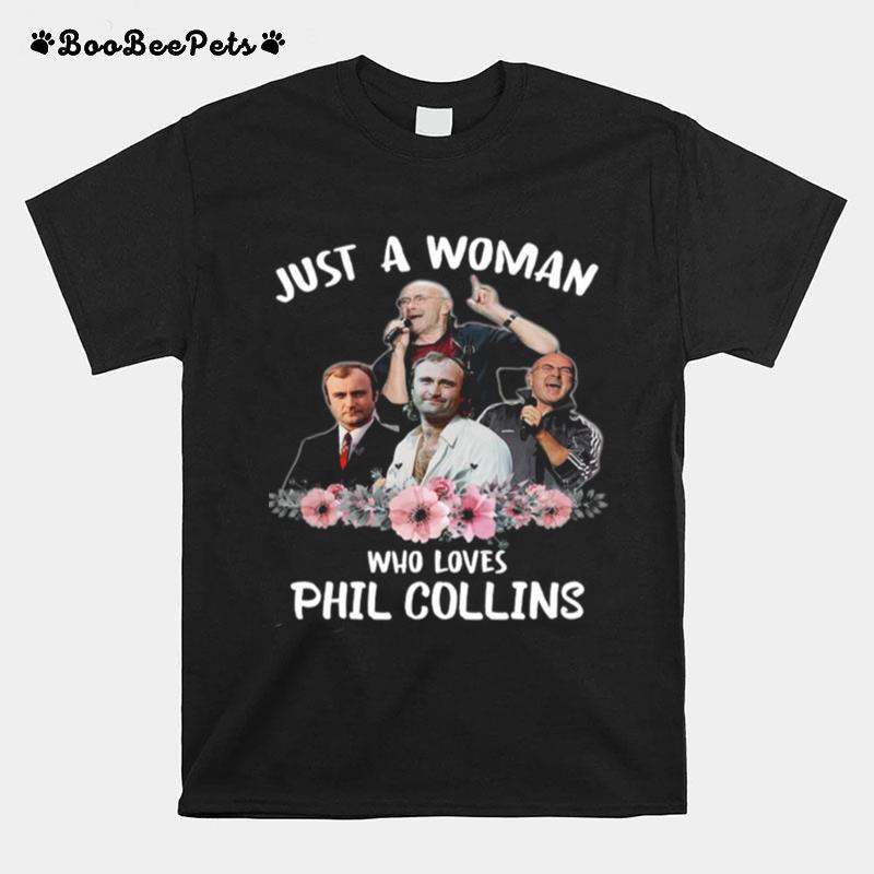 Just A Woman Who Loves Phil Collins T-Shirt