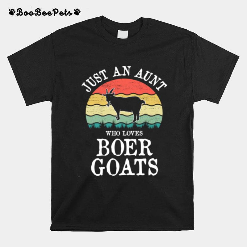 Just An Aunt Who Loves Boer Goats T-Shirt