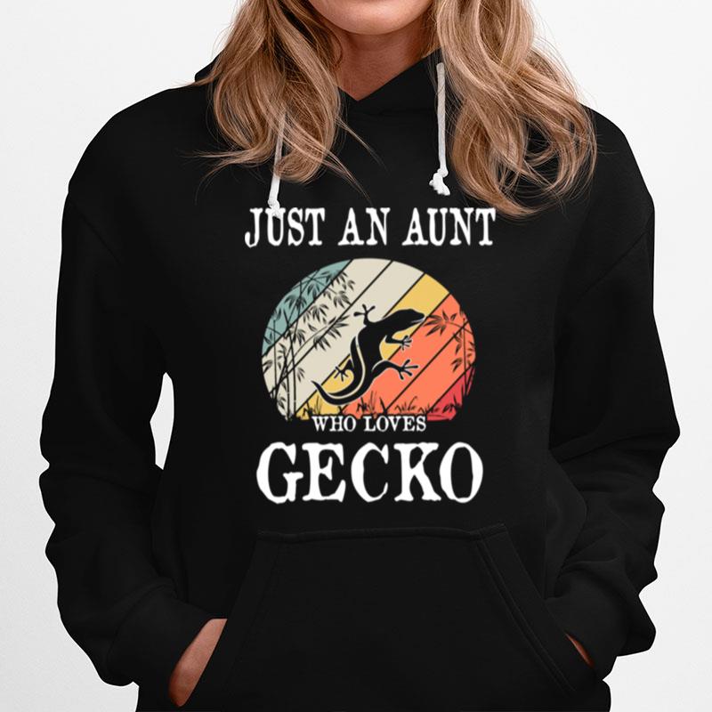 Just An Aunt Who Loves Gecko Hoodie