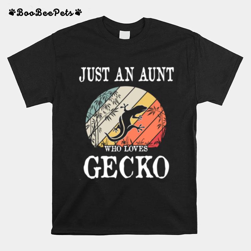 Just An Aunt Who Loves Gecko T-Shirt