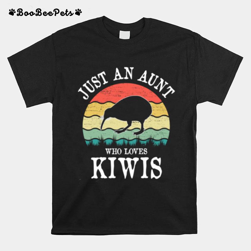 Just An Aunt Who Loves Kiwis T-Shirt