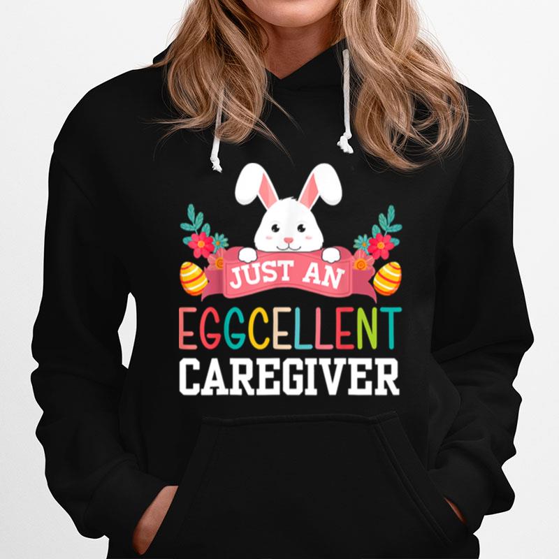 Just An Eggcellent Caregiver Rabbit Egg Easter Day Hoodie