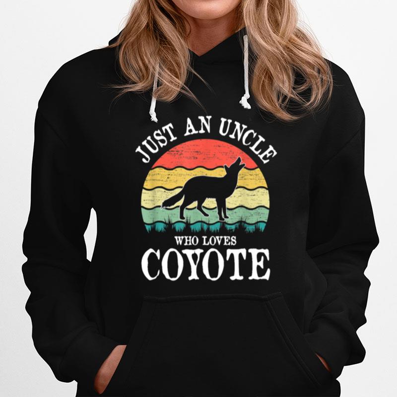 Just An Uncle Who Loves Coyote Hoodie