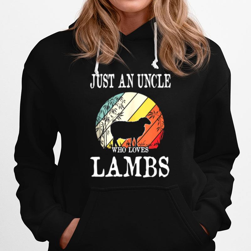 Just An Uncle Who Loves Lambs Hoodie