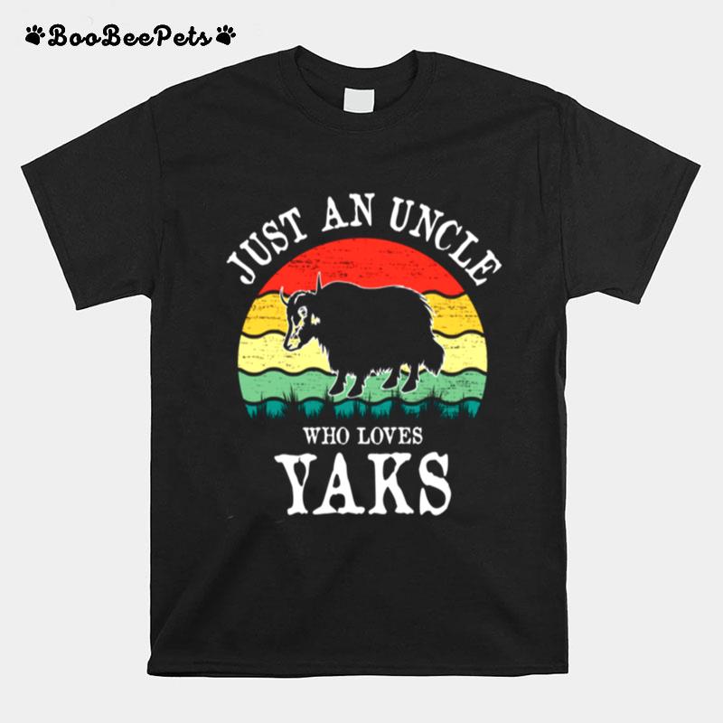 Just An Uncle Who Loves Yaks T-Shirt