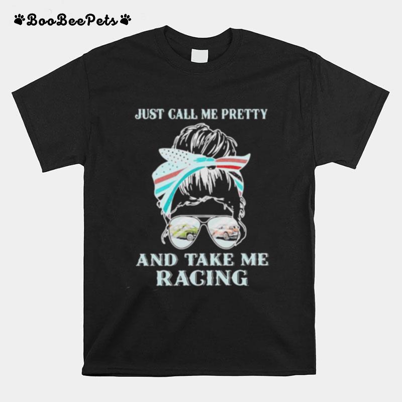 Just Call Me Pretty And Take Me Racing Demolition Derby T-Shirt