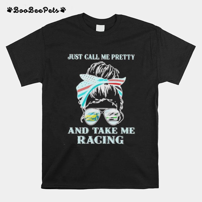 Just Call Me Pretty And Take Me Racing Drifting T-Shirt