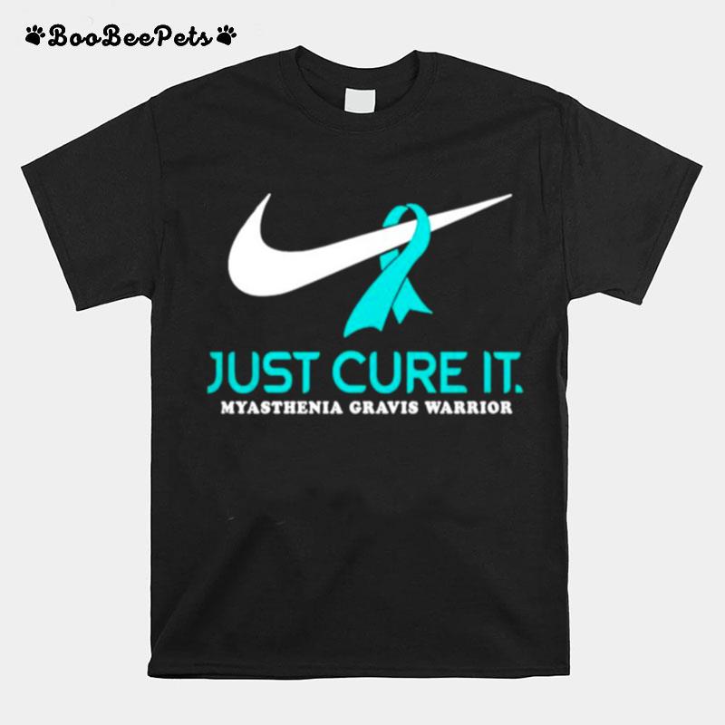 Just Cure It Myasthenia Gravis Warrior T-Shirt