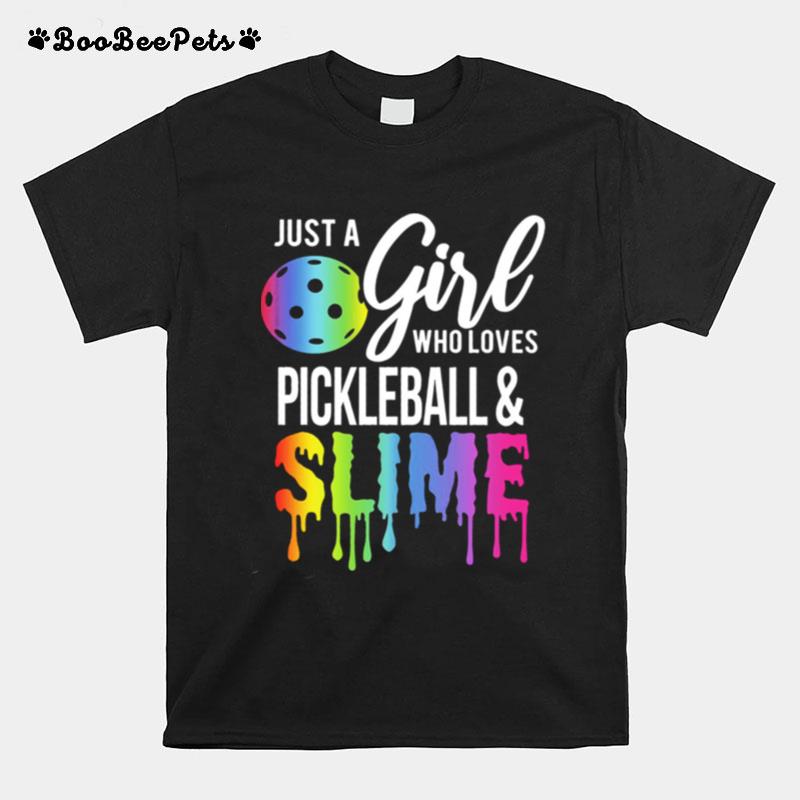 Just Girl Pickleball And Slime T-Shirt