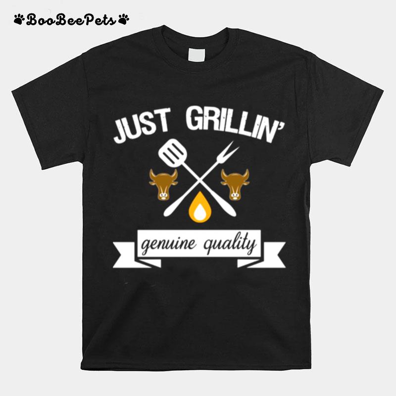 Just Grillin Quote Bbq Love To Grill Saying Dad Grilling T-Shirt