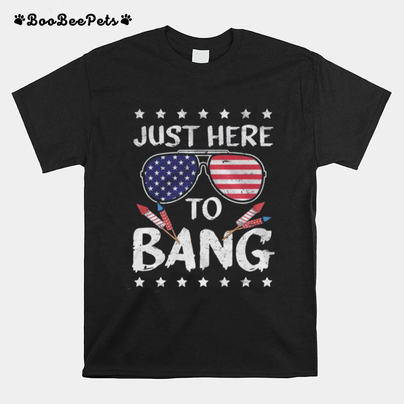 Just Here To Bang Glasses American Flag 4Th Of July T-Shirt