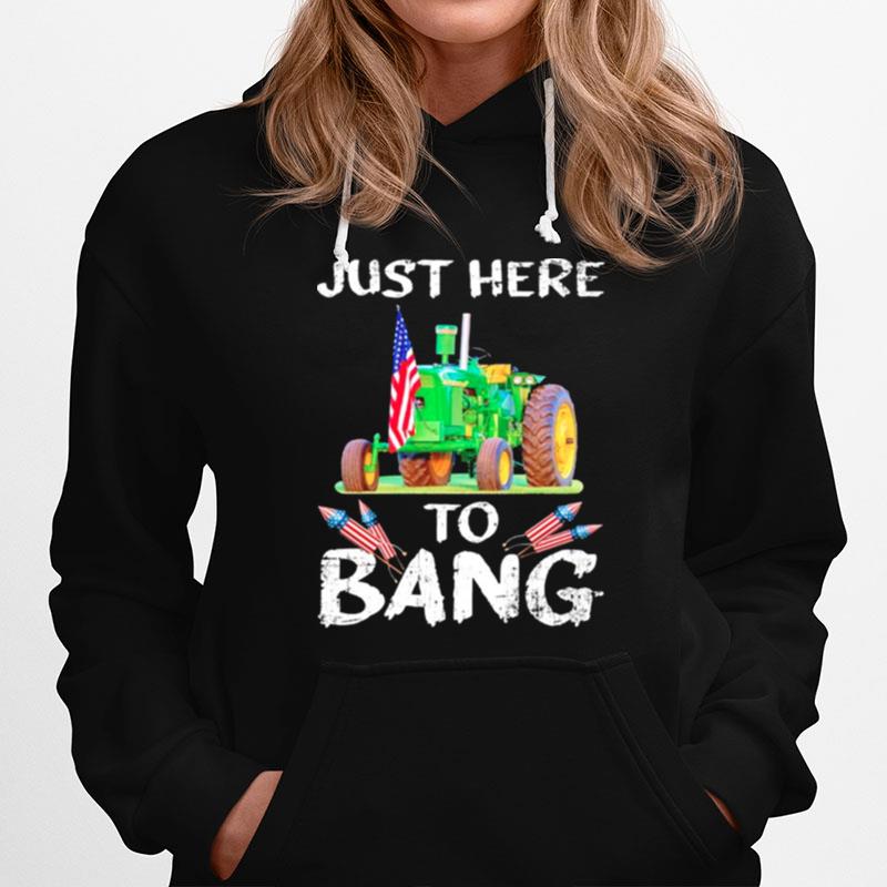 Just Here To Bang Hoodie