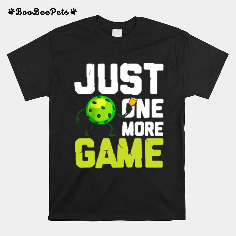 Just One More Game T-Shirt