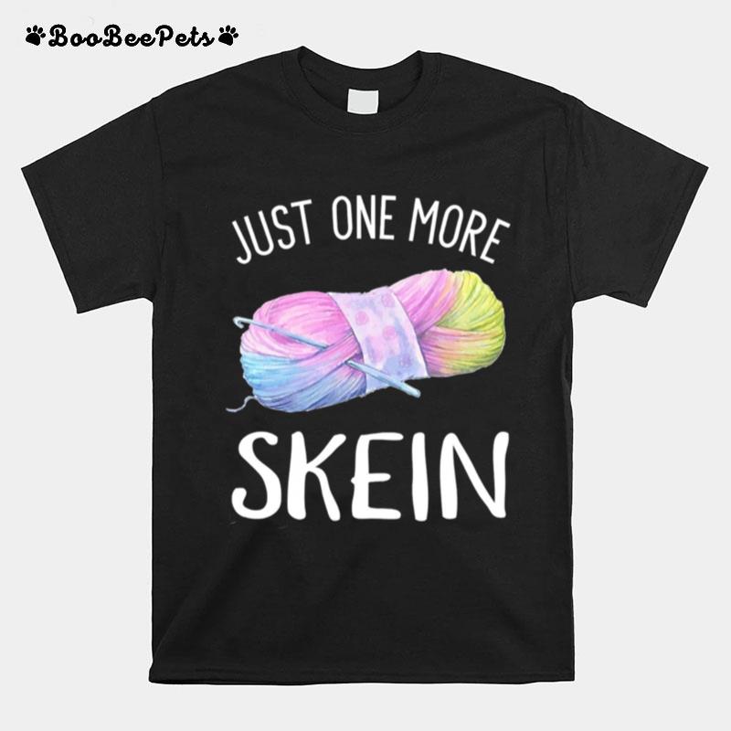 Just One More Skein T-Shirt