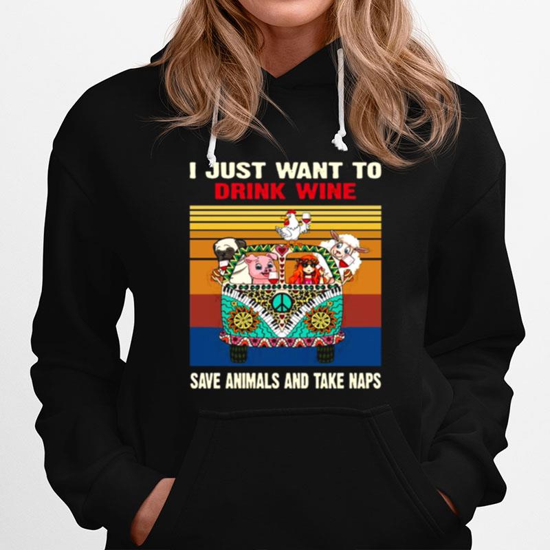 Just Want To Drink Wine Save Animal And Take Naps Peace Bus Vintage Retro Hoodie