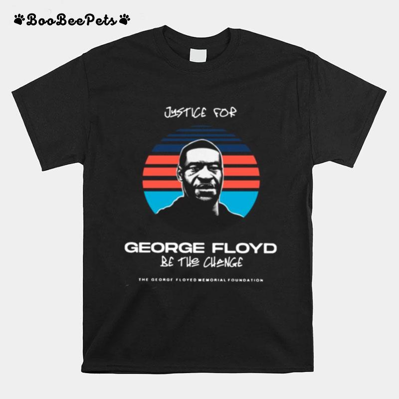 Justice For George Floyd Be The Change Vintage T-Shirt