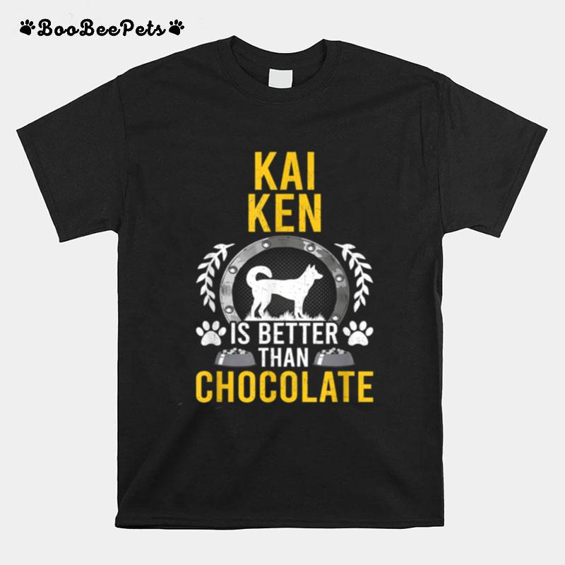 Kai Ken Is Better Than Chocolate Dog Owner T-Shirt