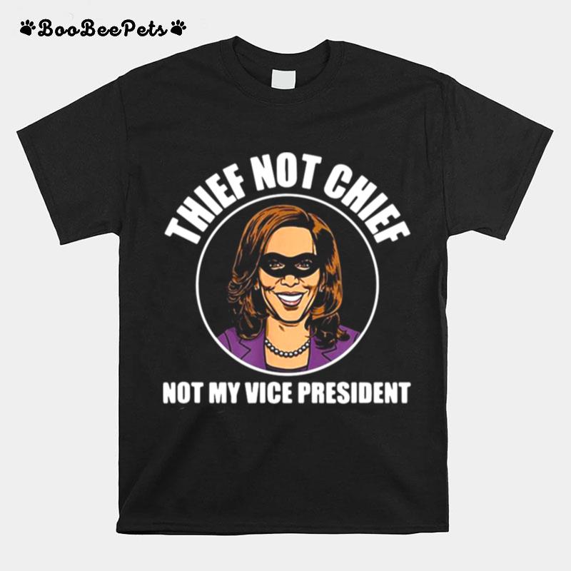 Kamala Harris Thief Not Chief Not My Vice President Vintage T-Shirt