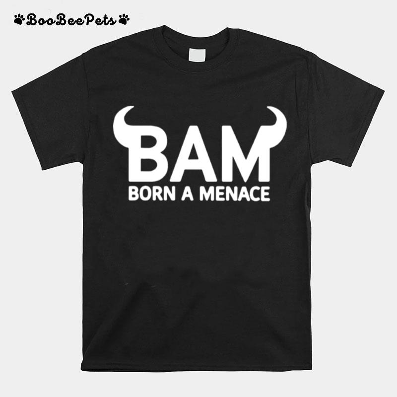 Kanel Joseph Born A Menace T-Shirt