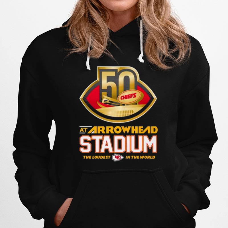Kansas City Chiefs 50Th At Arrowhead Stadium The Loudest In The World Hoodie