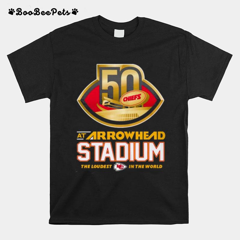 Kansas City Chiefs 50Th At Arrowhead Stadium The Loudest In The World T-Shirt