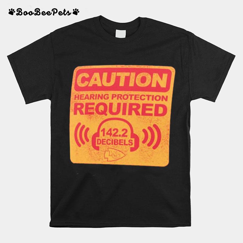 Kansas City Chiefs Caution Hearing Protection Required T-Shirt