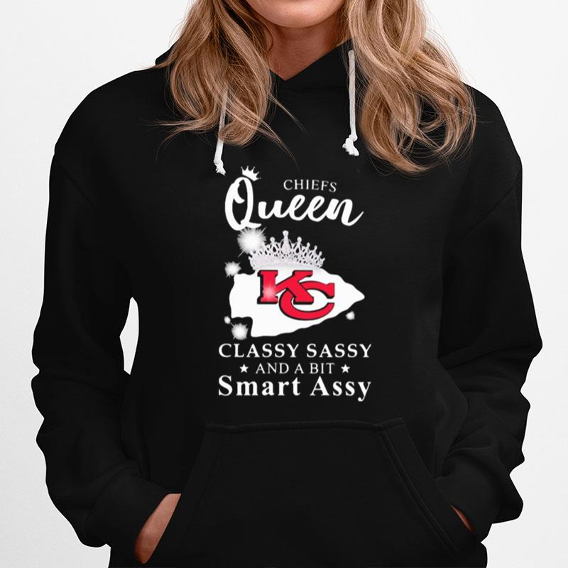Kansas City Chiefs Queen Classy Sassy And A Bit Smart Assy Hoodie