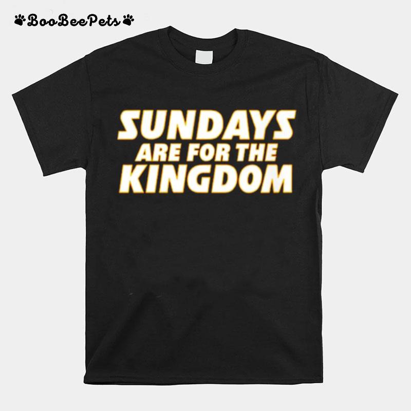 Kansas City Chiefs Sundays Are For The Kingdom T-Shirt