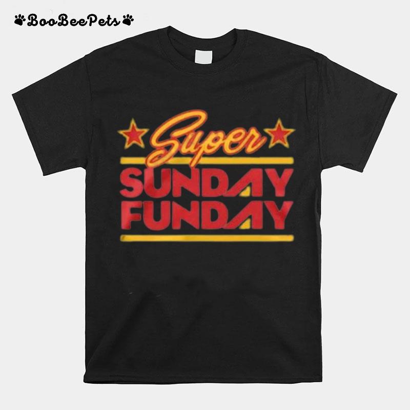 Kansas City Chiefs Super Bowl Lvii Sunday Funday T-Shirt