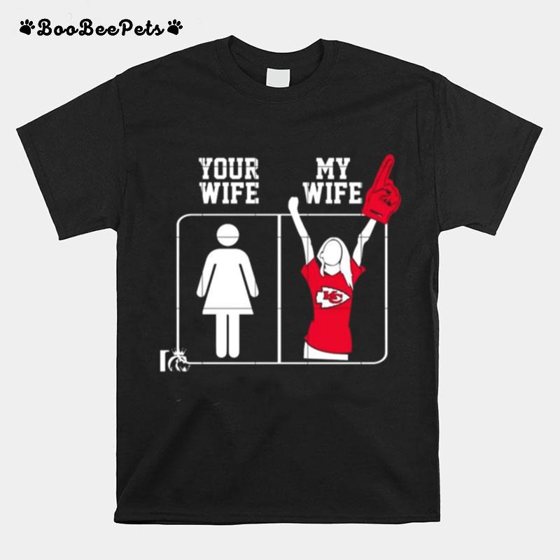 Kansas City Chiefs Your Wife My Wife T-Shirt