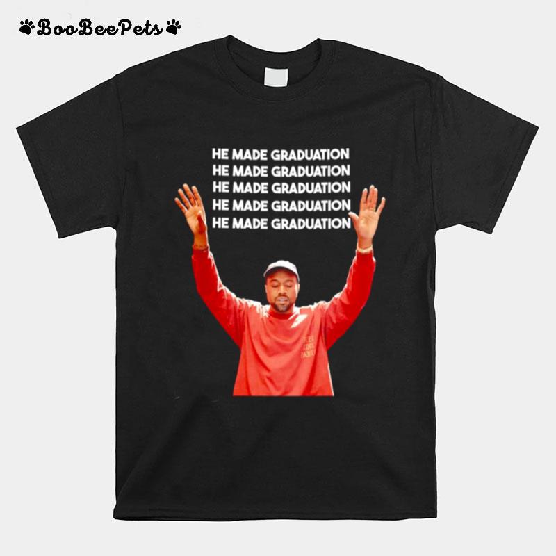 Kanye He Made Graduation T-Shirt