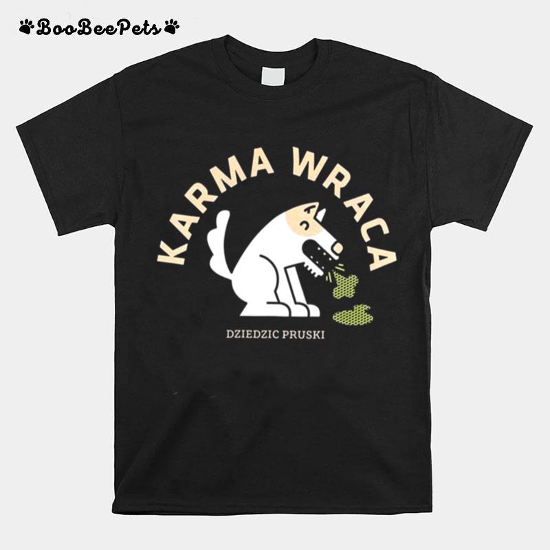 Karma Wraca Dziedzic Pruski T-Shirt