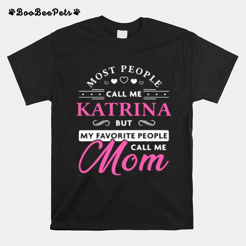 Katrina Name Gift Personalized Mom Mothers Day T-Shirt