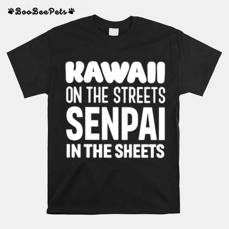 Kawaii On The Streets Senpai In The Sheets Unisex T-Shirt