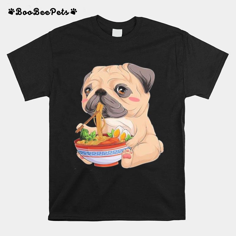 Kawaii Pug Dog Eating Ramen Japanese Noodle Soup T-Shirt