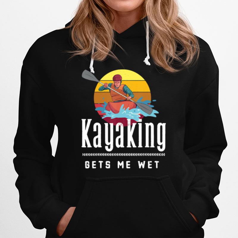 Kayaking Gets Me Wet Vintage Retro Hoodie
