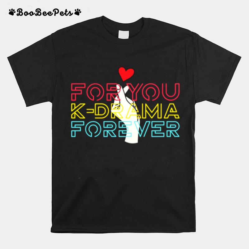 Kdrama Forever Korean Novelty Kpop T-Shirt