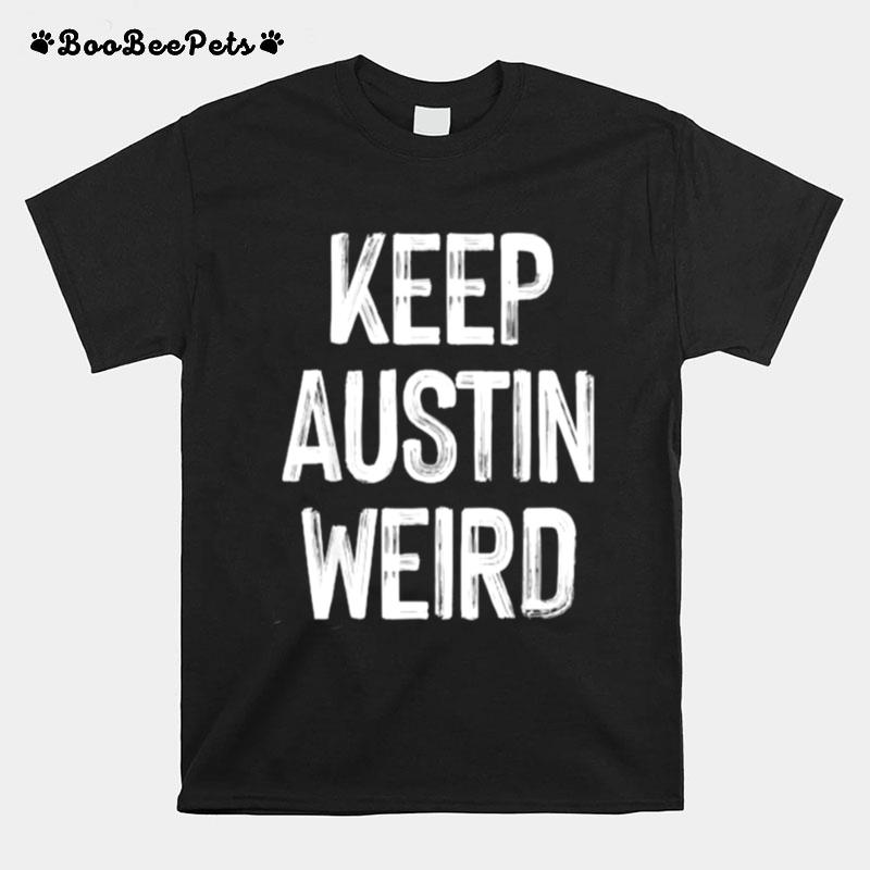 Keep Austin Weird T-Shirt
